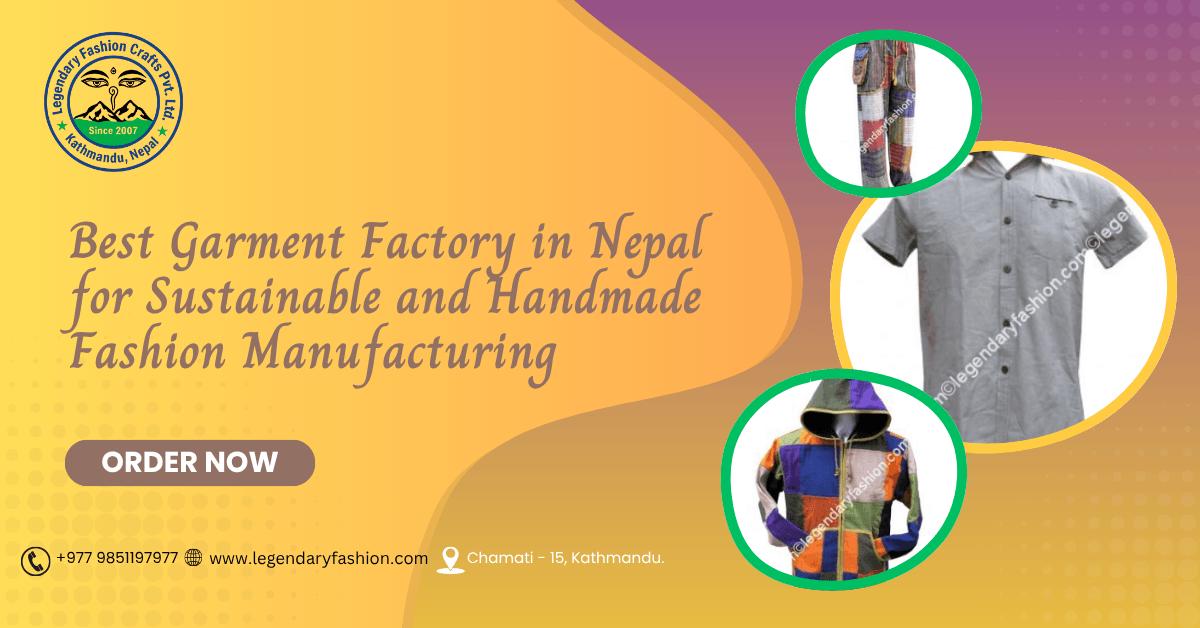 Best Garment Factory in Nepal for Sustainable and Handmade Fashion Manufacturing