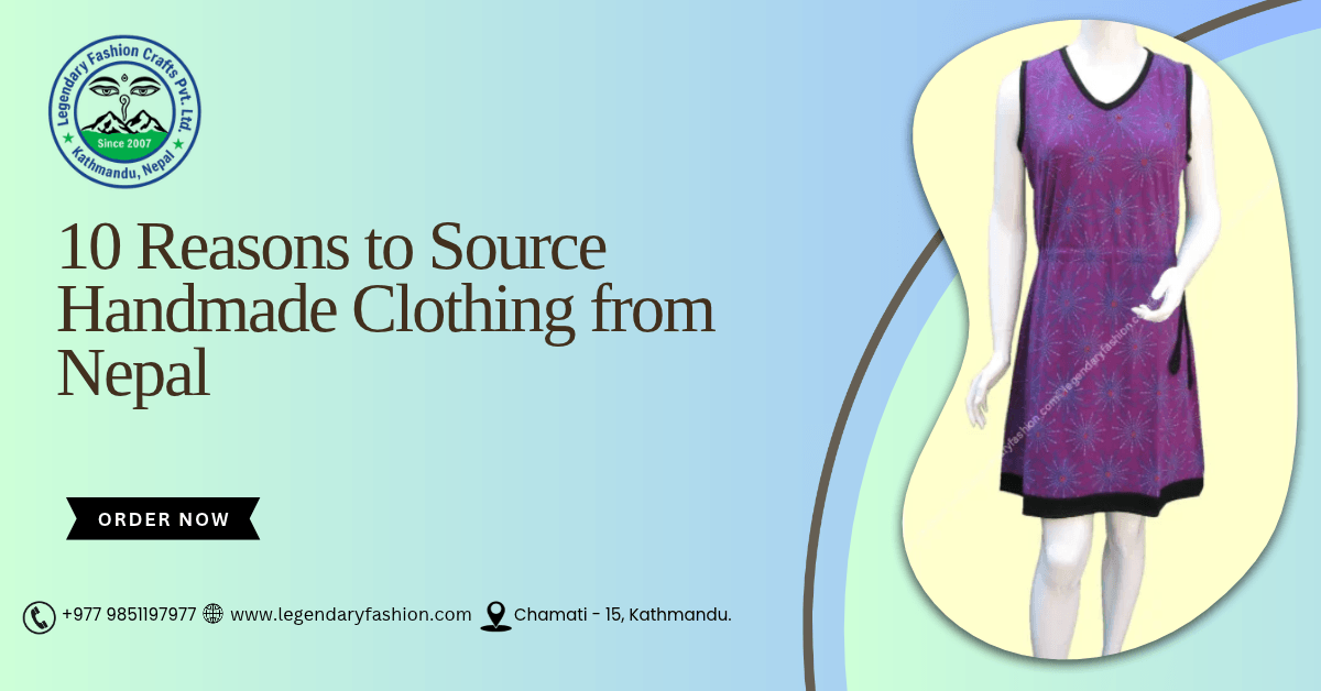 10 Reasons to Source Handmade Clothing from Nepal